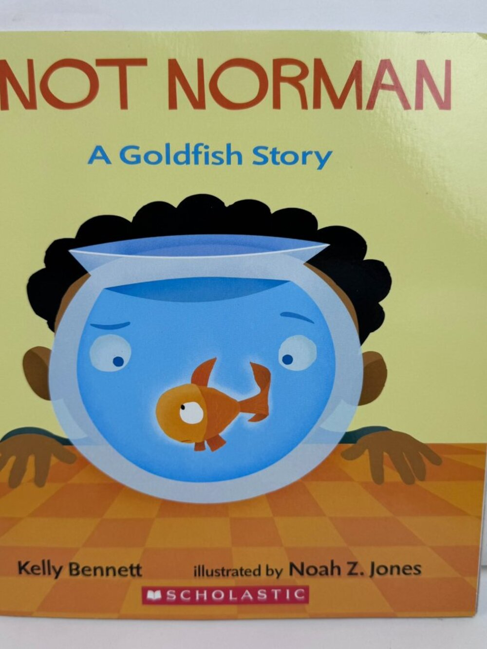 Not Norman A Goldfish Story Kelly Bennett Scholastic Kids Picture Book Award
